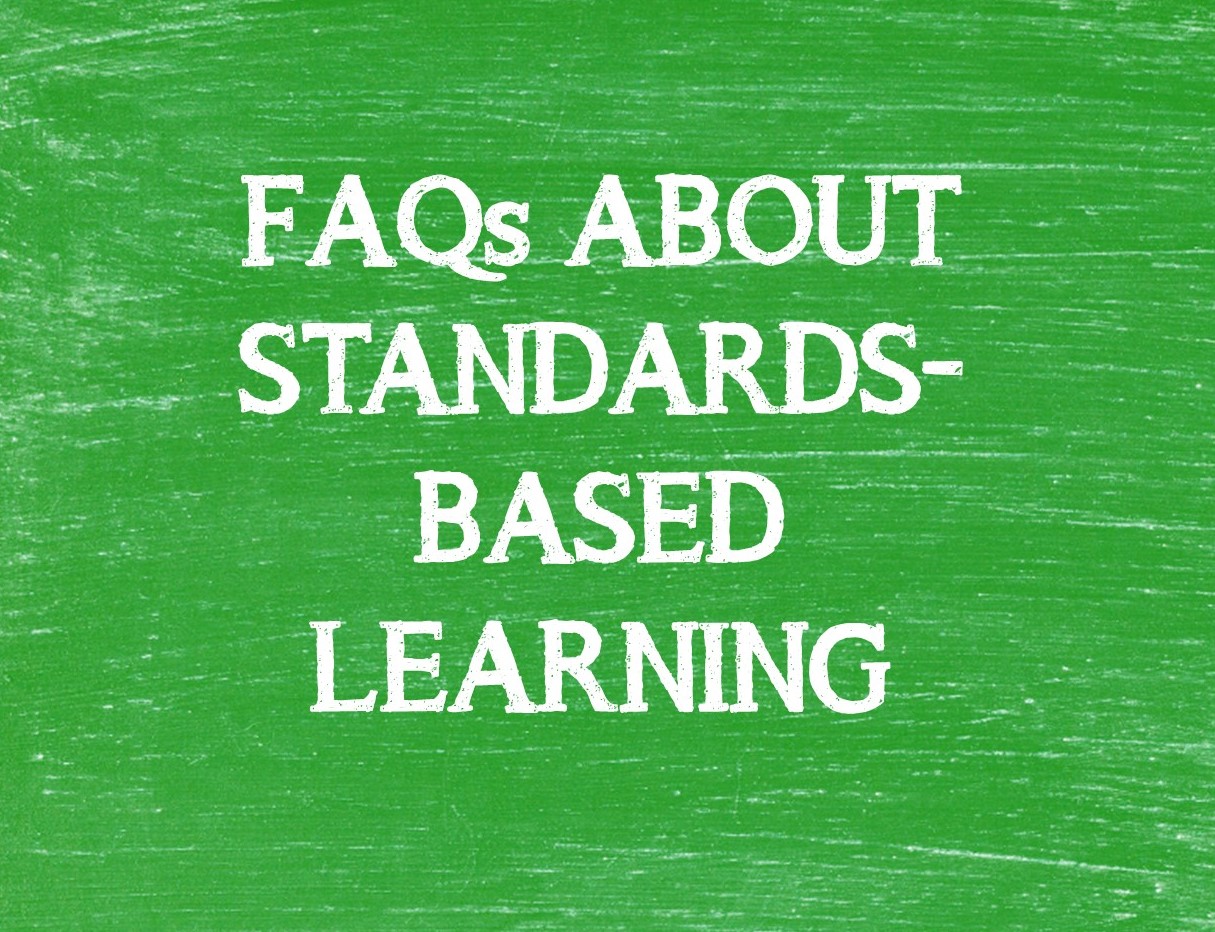 FAQs ABOUT STANDARDS-BASED LEARNING