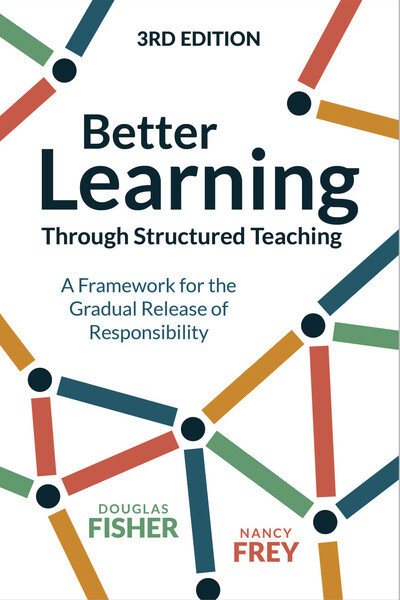 Better Learning Through Structured Teaching:  A Framework for the Gradual Release of Responsibility, 2021