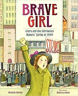 Brave Girl, Clara and the Shirtwaist Maker’s Strike of 1909