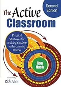 The Active Classroom: Practical Strategies for Involving Students in the Learning Process, 2014