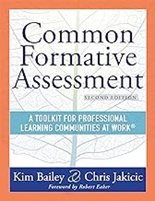 Common Formative Assessment: A Toolkit for Professional Learning Communities at Work, 2023