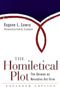 The Homiletical Plot: The Sermon as Narrative Art Form, 2000