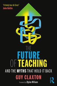 The Future of Teaching and the Myths That Hold It Back, 2021