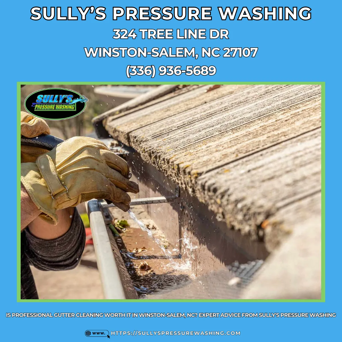 Is Professional Gutter Cleaning Worth It in Winston-Salem, NC? Expert Advice from Sully's Pressure Washing