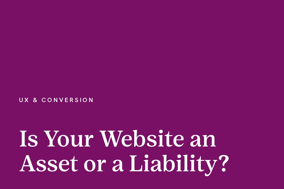 Card reading "Is Your Website an Asset or a Liability?" in white on a plum ground.