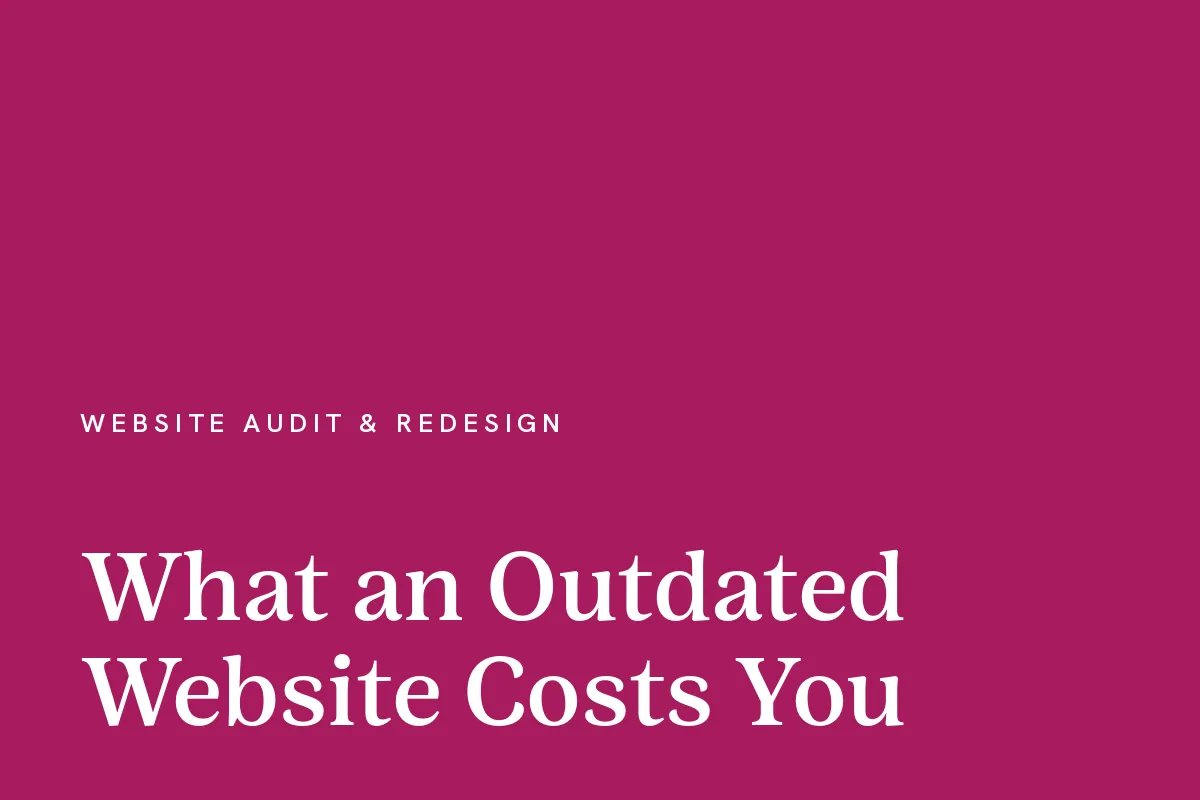 Card reading "What an Outdated Website Costs You" in white on a berry ground.