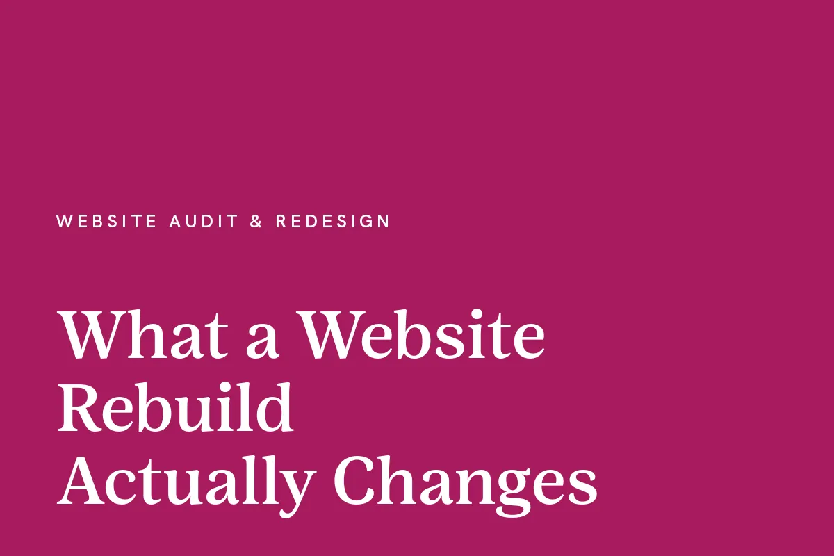 Card reading "What a Website Rebuild Actually Changes" in white on a berry ground.