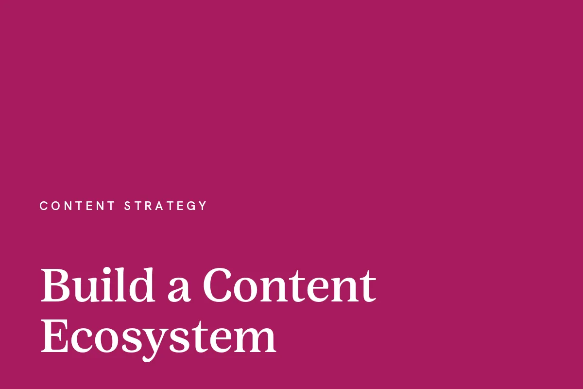 Card reading "Build a Content Ecosystem" in white on a berry ground.