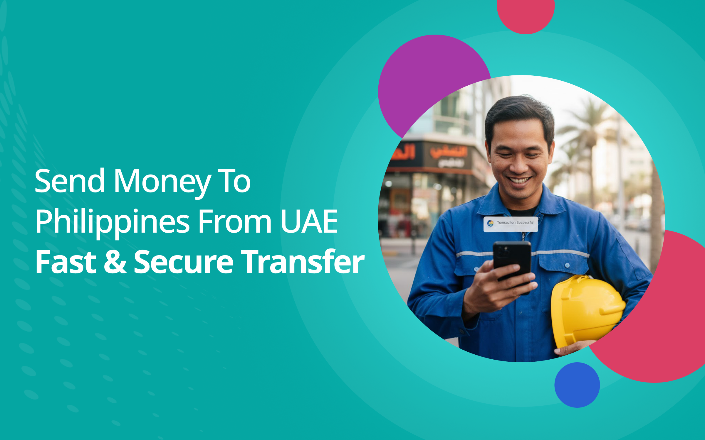 إرسال الأموال إلى الفلبين من الإمارات: تحويل سريع وآمن