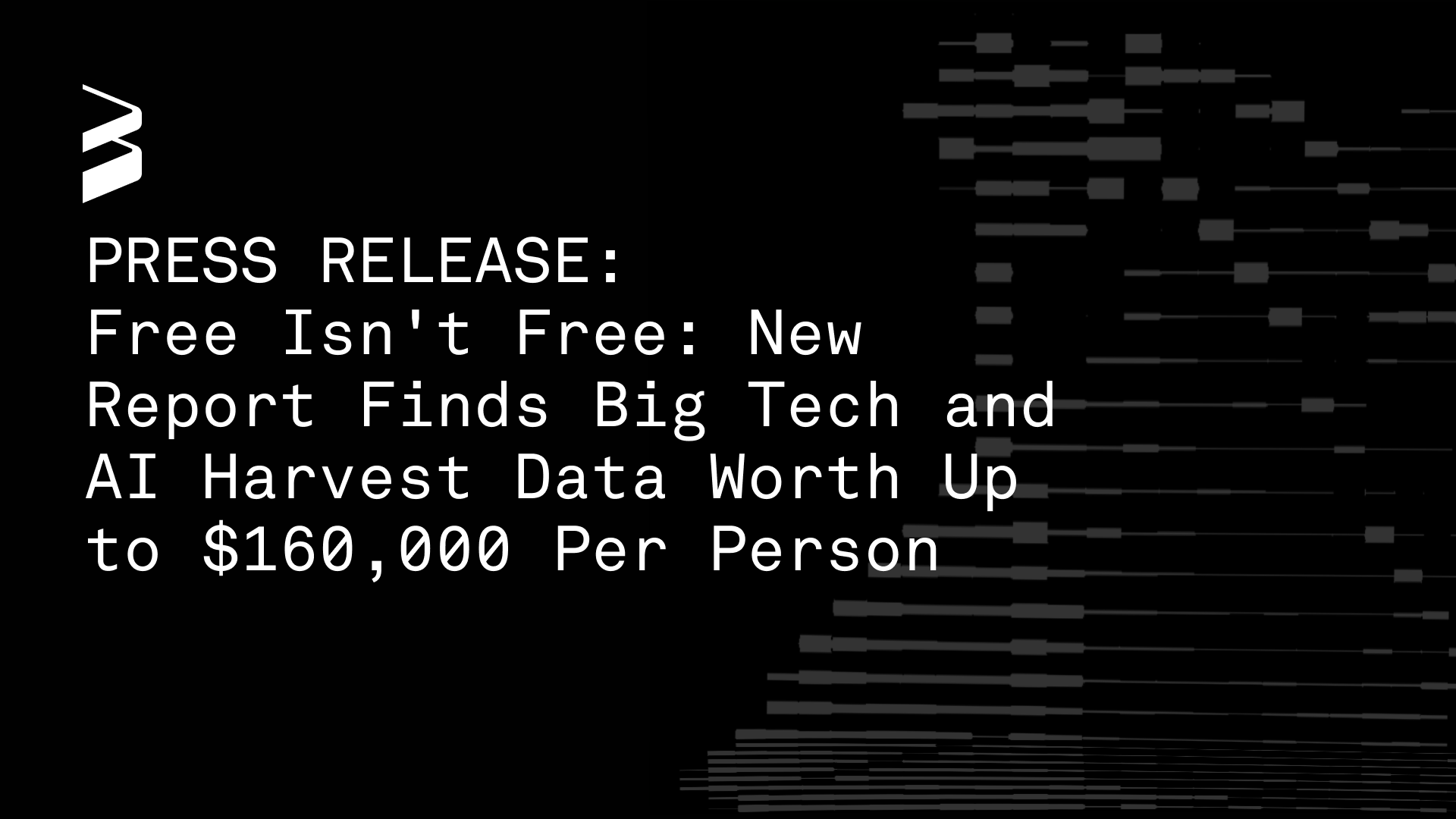 Free Isn't Free: New Report Finds Big Tech and AI Harvest Data Worth Up to $160,000 Per Person