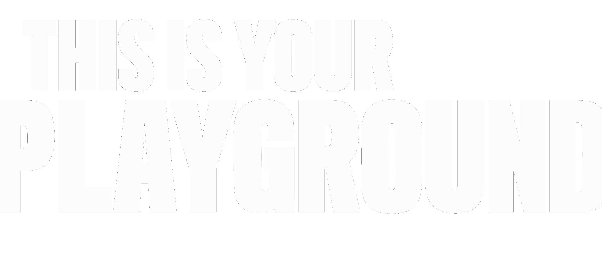 This is your Playground