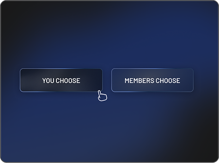 Choice between 'You choose' and 'Members choose' options