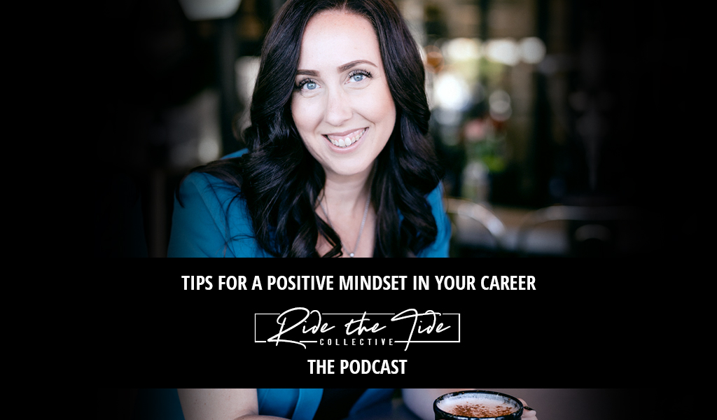 Tips For A Positive Mindset In Your Career