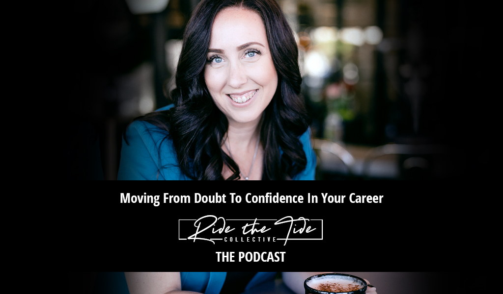 Moving From Doubt To Confidence In Your Career 