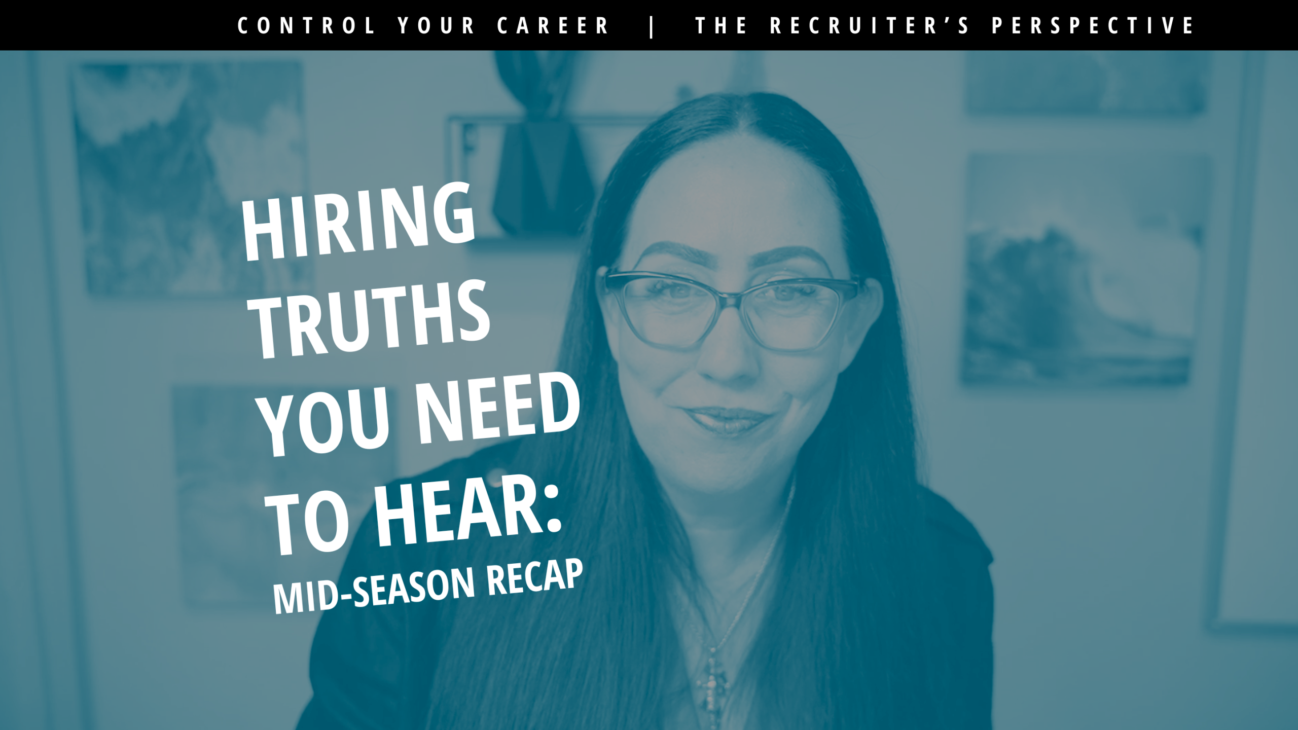 Hiring Truths You Need to Hear: Mid-Season Recap