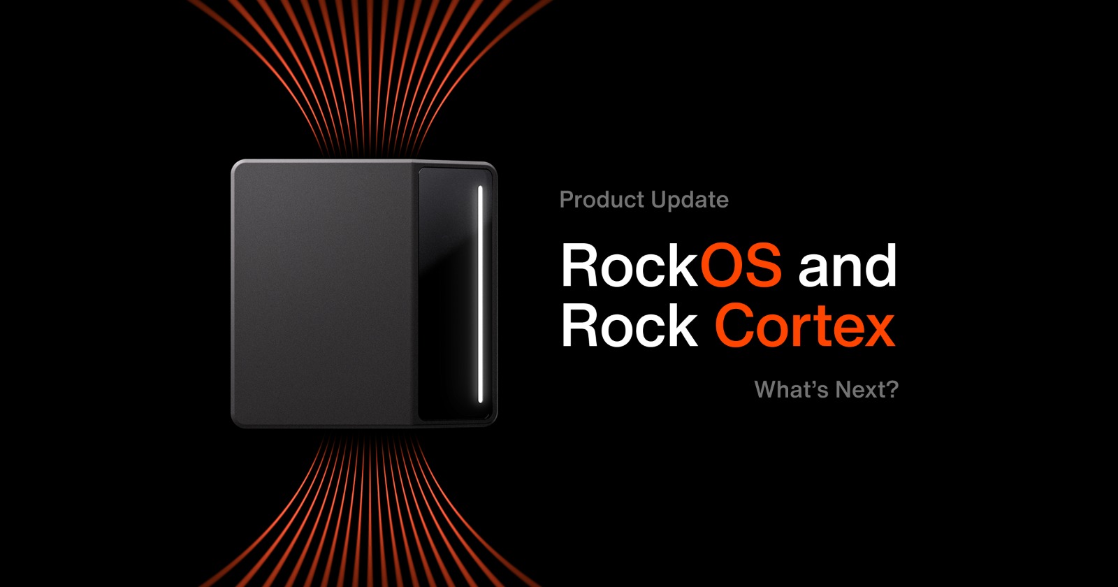 Product Update: RockOS, Rock Cortex and What’s Next