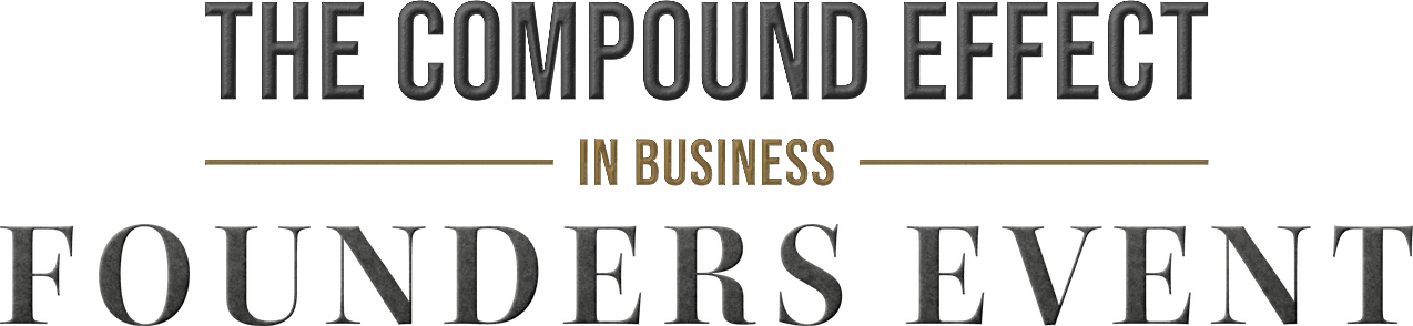 The Compound Effect In Business Founders Event