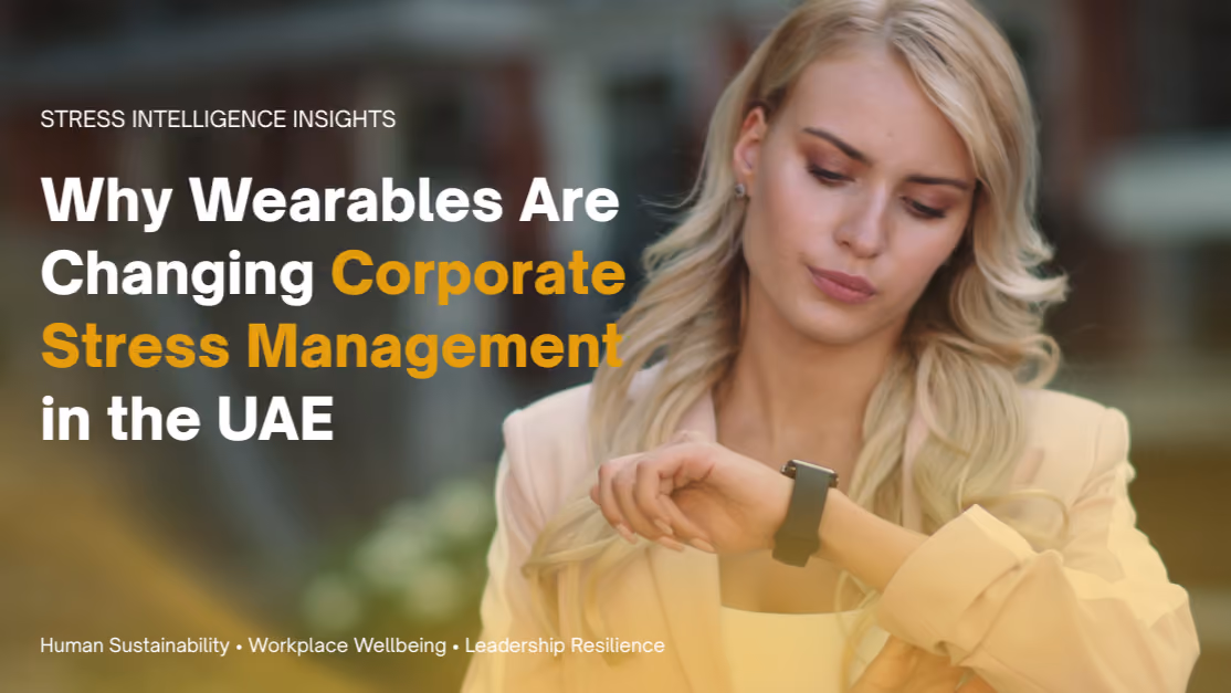 Edition 2: Why Wearables Are Changing Corporate Stress Management in the UAE