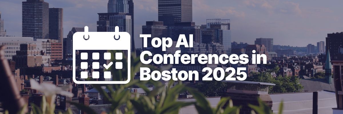Top AI Conferences in Boston 2025