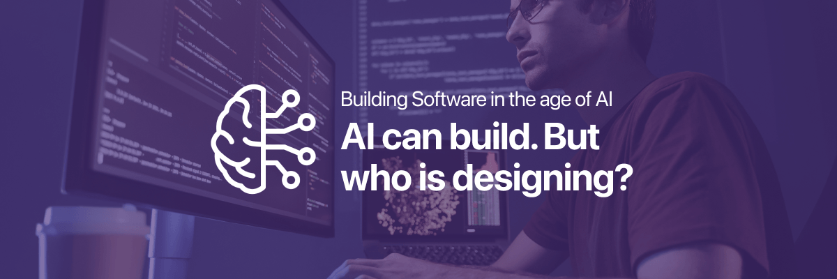 AI Can Build. But Who Is Designing?