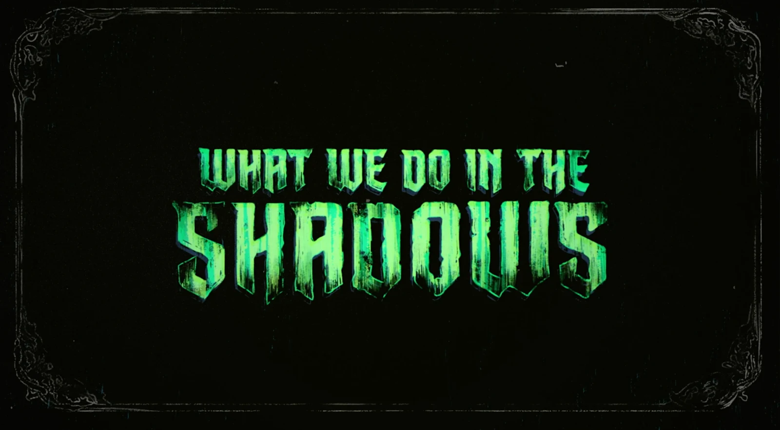 What We Do in the Shadows
