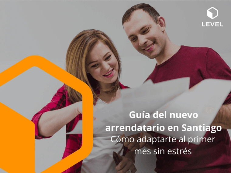 Guía del nuevo arrendatario en Santiago: cómo adaptarte al primer mes sin estrés