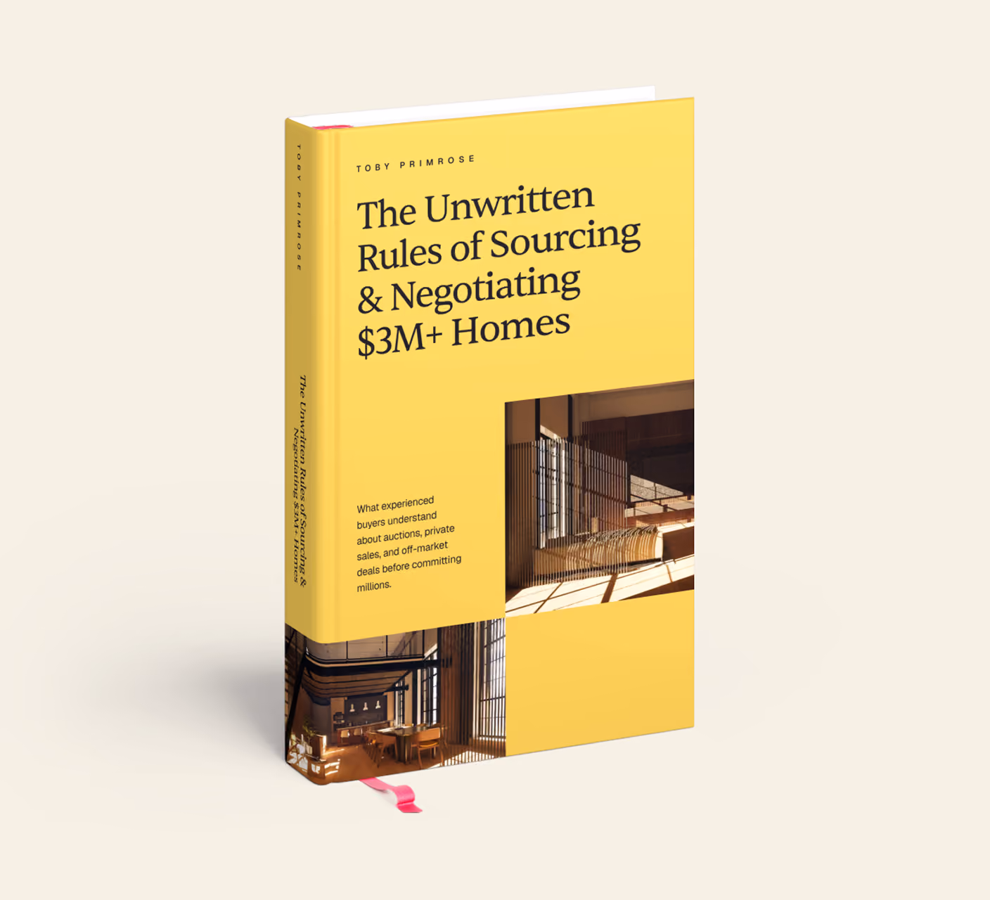 Yellow book titled The Unwritten Rules of Sourcing & Negotiating $3M+ Homes by Toby Primrose.
