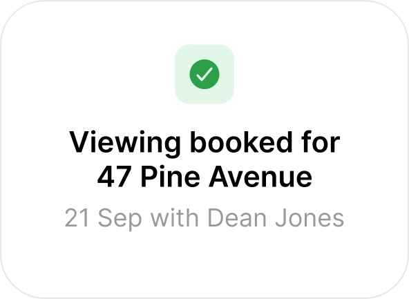 Confirmation card reading viewing booked for 47 Pine Avenue, 21 Sep with Dean Jones