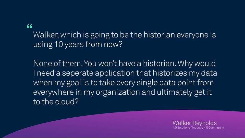 Data historian Walker quote