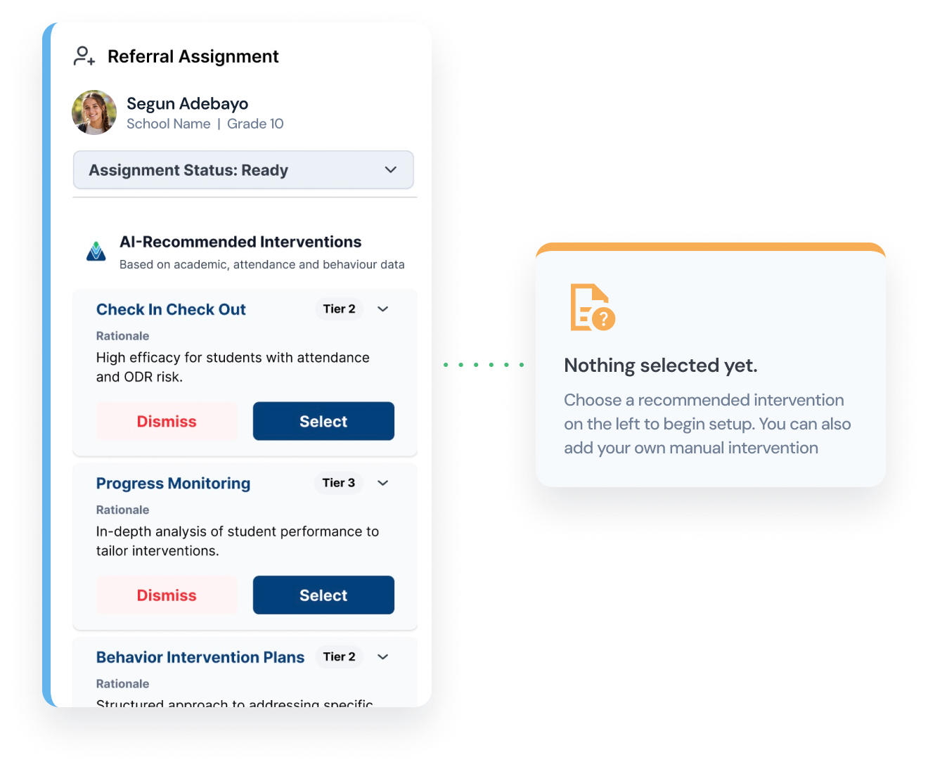 Referral Assignment panel showing a student named Segun Adebayo from School Name, Grade 10, with assignment status marked as ready. The AI-Recommended Interventions section lists options like Check In Check Out (Tier 2) for attendance and ODR risk, Progress Monitoring (Tier 3) for performance analysis, and Behavior Intervention Plans (Tier 2). Each has rationale text and buttons to dismiss or select the intervention. To the right, a message box states 'Nothing selected yet' and prompts to choose a recommended intervention or add a manual one.