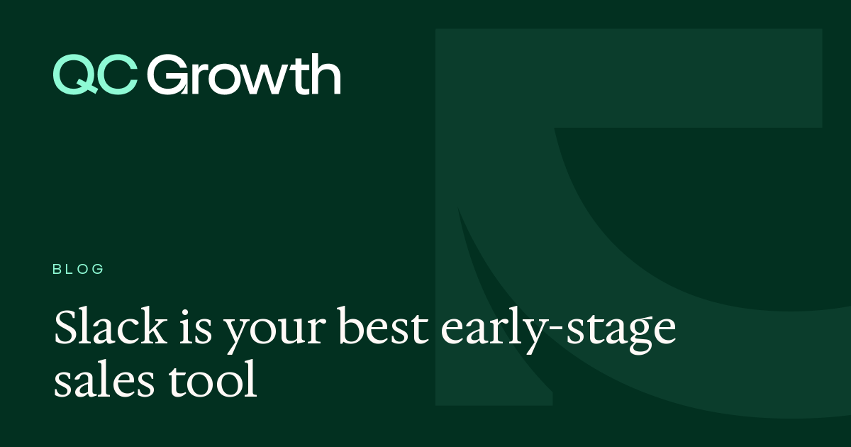 Slack is your best early-stage sales tool