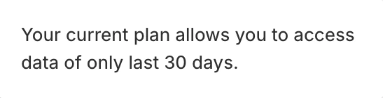 Screenshot: Flits tooltip "Your current plan allows you to access data of only last 30 days."