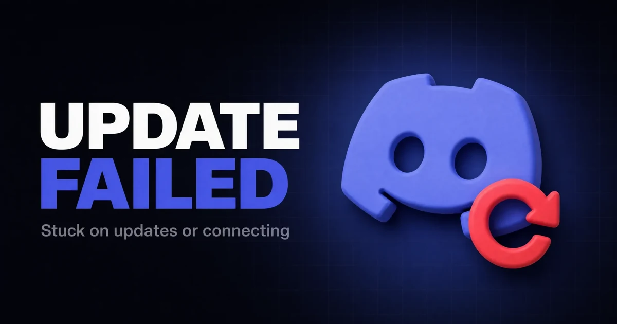 Discord Update Failed, Stuck on Checking for Updates or Connecting: How to Fix It