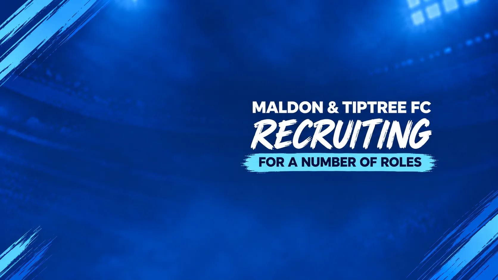 Maldon & Tiptree recruitment