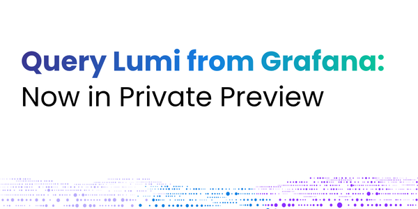 Query Lumi from Grafana, now in private preview