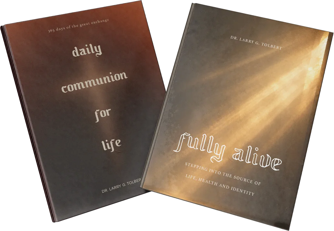 Two hardcover books by Dr. Larry Tolbert: Daily Communion for Life and Fully Alive