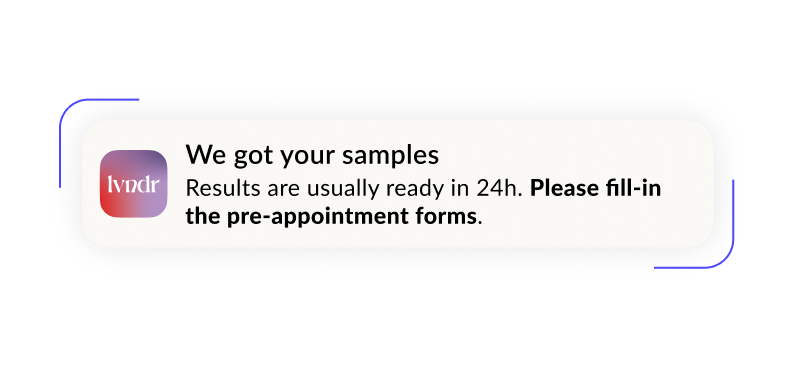 Push notification reading: We got your samples. Results are usually ready in 24h. Please fill in the pre-appointment forms.
