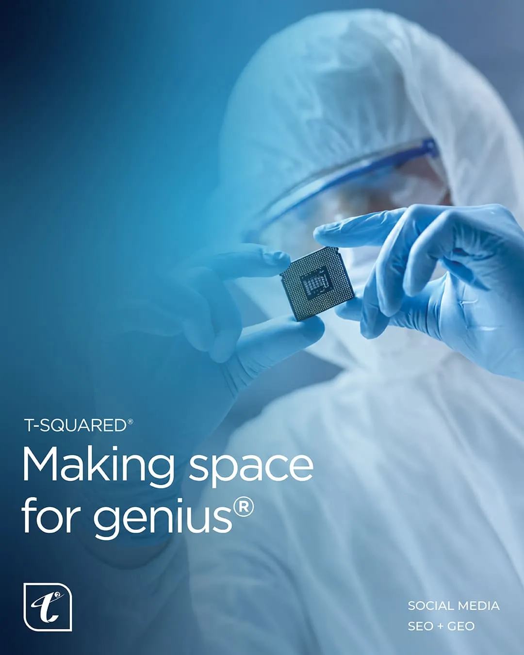 T-Squared cleanroom technician holding a microchip, social media and SEO + GEO by Just Chill