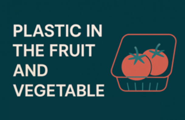 El plástico en la cadena de suministro de frutas y verduras: ¿un mal necesario?