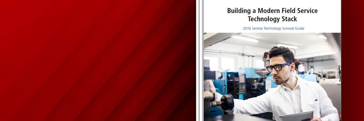Guide to Building a Modern Field Service Technology Stack