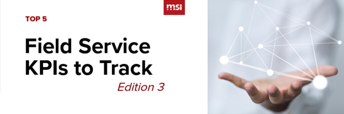 Top 5 Field Service KPIs to Track - Part 3