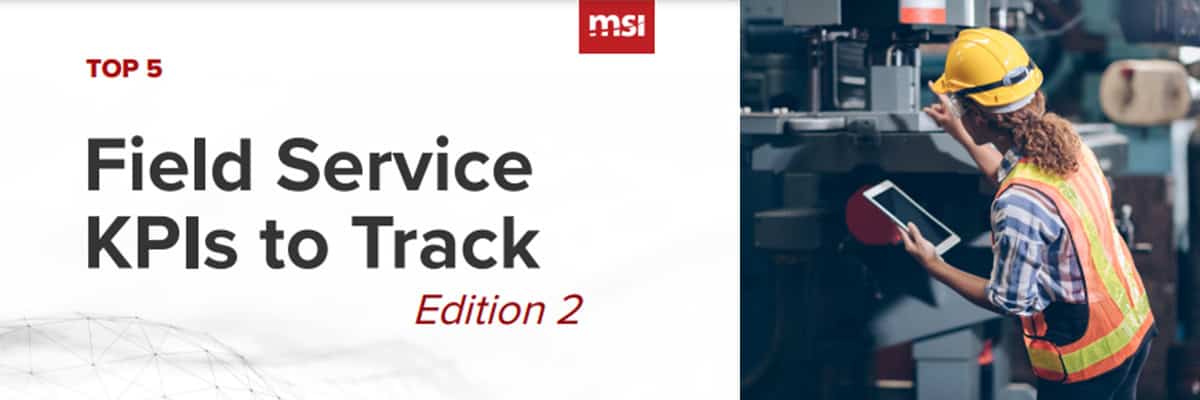 Top 5 Field Service KPIs to Track - Part 2