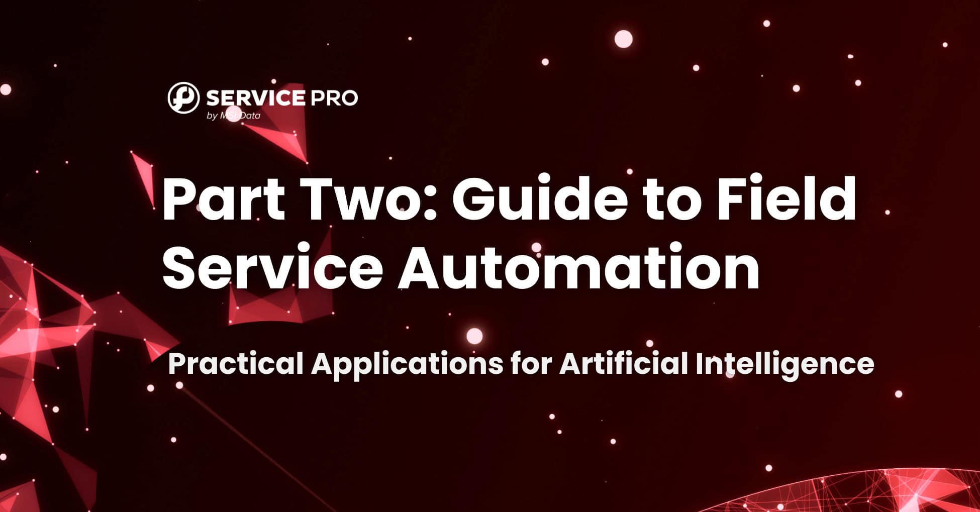Part Two: Guide to Field Service Automation