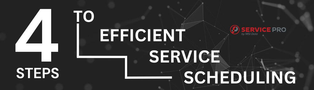 4 Steps to Efficient Service Scheduling