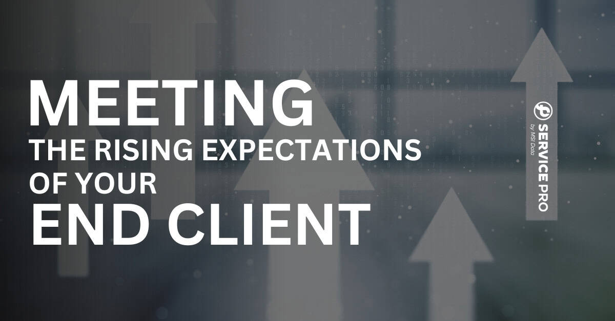 Meeting the Rising Expectations of your End Client