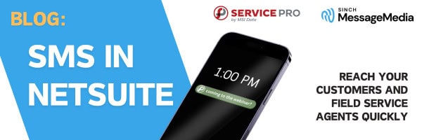 Reach your customers and field service agents quickly with SMS for NetSuite