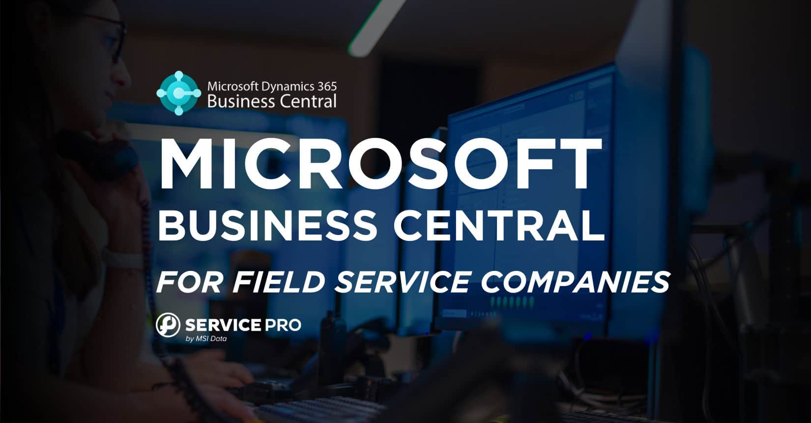 Maximizing Profitability for Microsoft Dynamics Business Central Users with Field Service Management Software