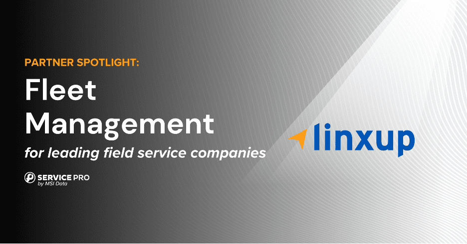 Partner Spotlight – Linxup: Fleet management for leading field service companies