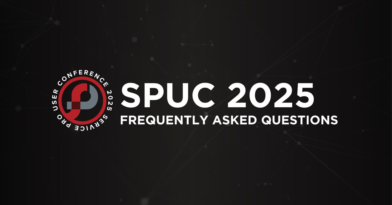 Answering Your FAQ's: SPUC 2025