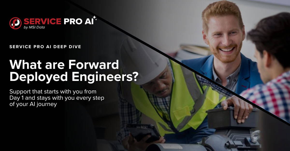 What Is a Forward Deployed Engineer, and Why Does It Come with Service Pro AI?